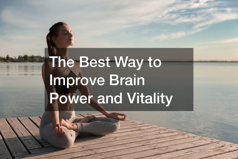 The Best Way To Improve Brain Power And Vitality