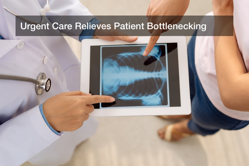 Urgent Care Relieves Patient Bottlenecking