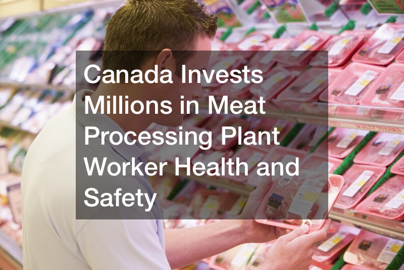 Canada Invests Millions in Meat Processing Plant Worker Health and Safety