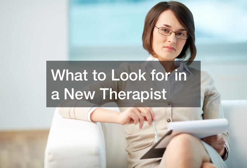 What to Look for in a New Therapist