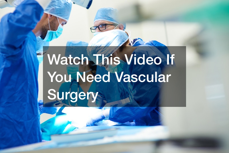 Watch This Video If You Need Vascular Surgery