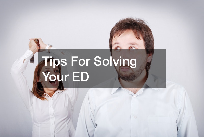 Tips For Solving Your ED