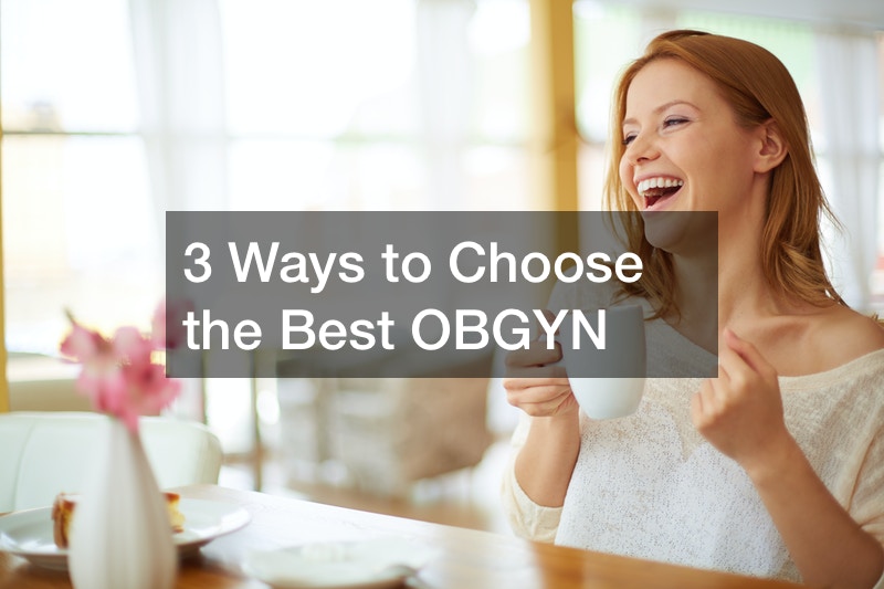 3 Ways to Choose the Best OBGYN