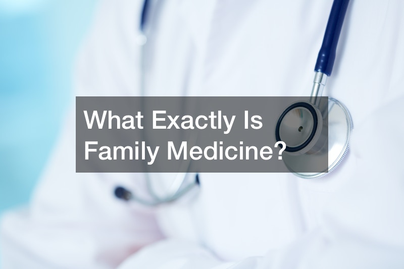 What Exactly Is Family Medicine?