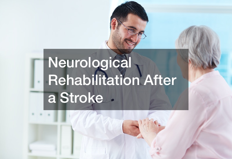 Neurological Rehabilitation After a Stroke