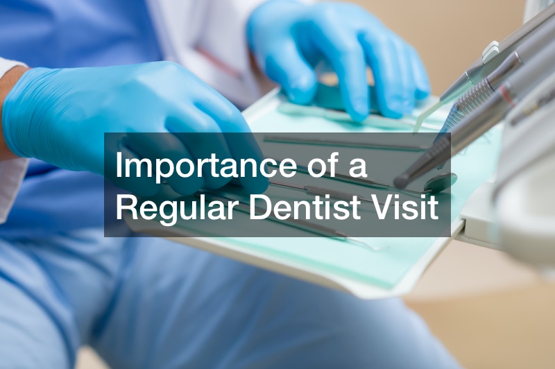 Importance of a Regular Dentist Visit