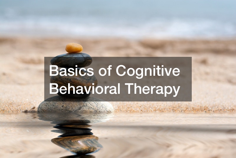 Basics of Cognitive Behavioral Therapy