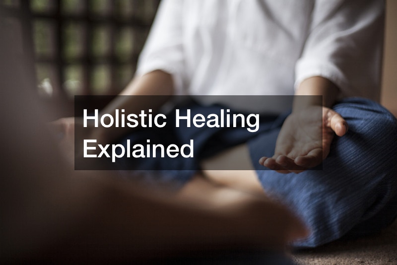 Holistic Healing Explained