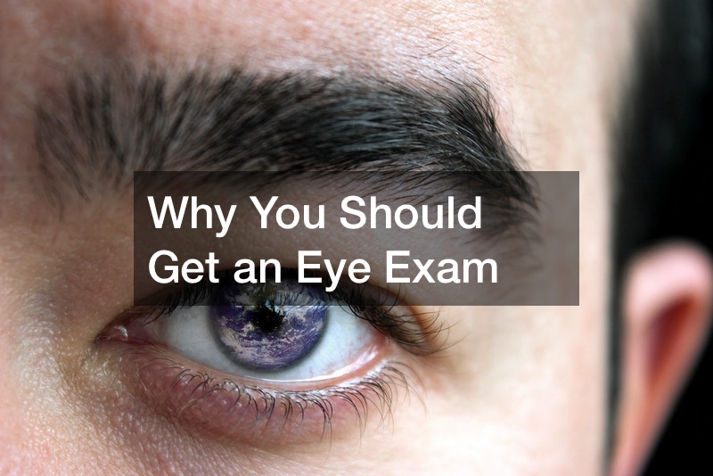 Why You Should Get an Eye Exam