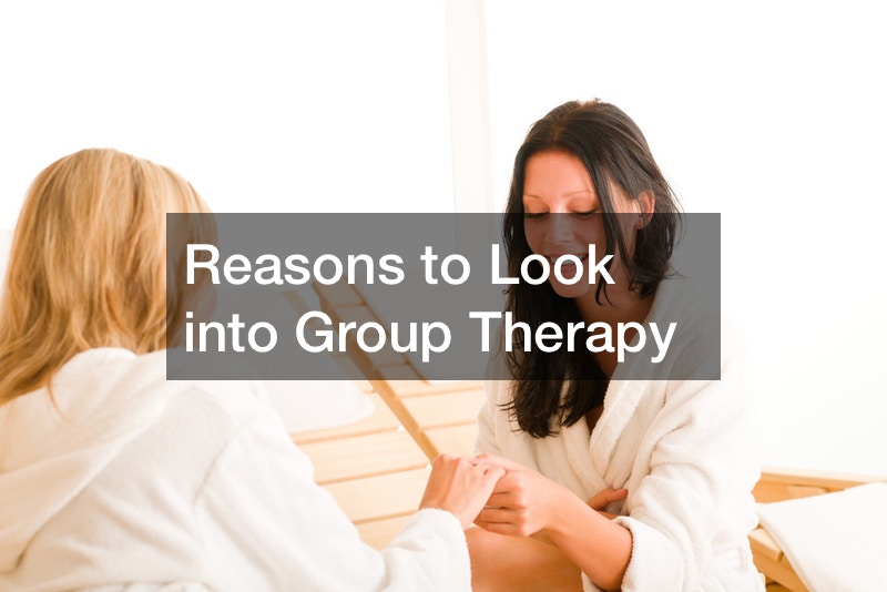 Reasons to Look into Group Therapy