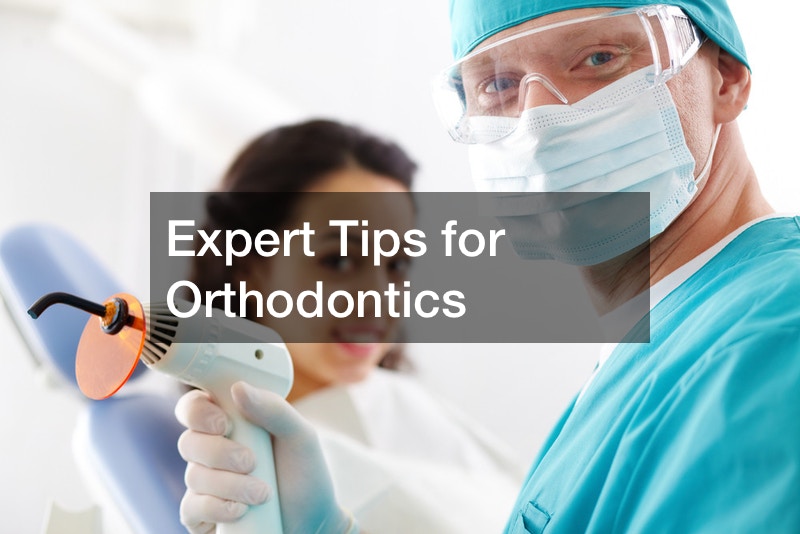 Expert Tips for Orthodontics