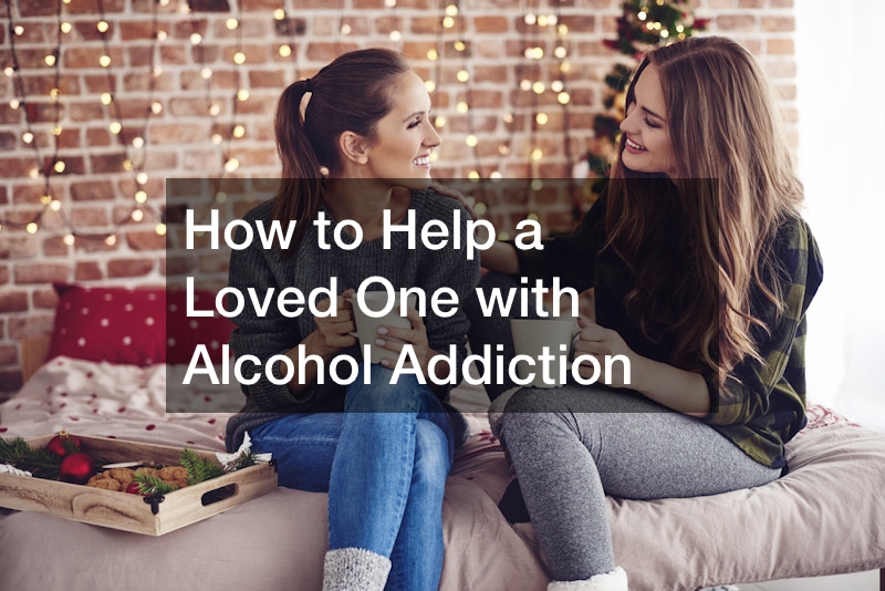 How to Help a Loved One with Alcohol Addiction