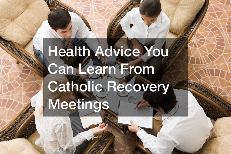 Health Advice You Can Learn From Catholic Recovery Meetings