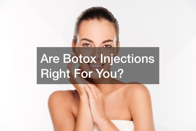 Are Botox Injections Right For You?