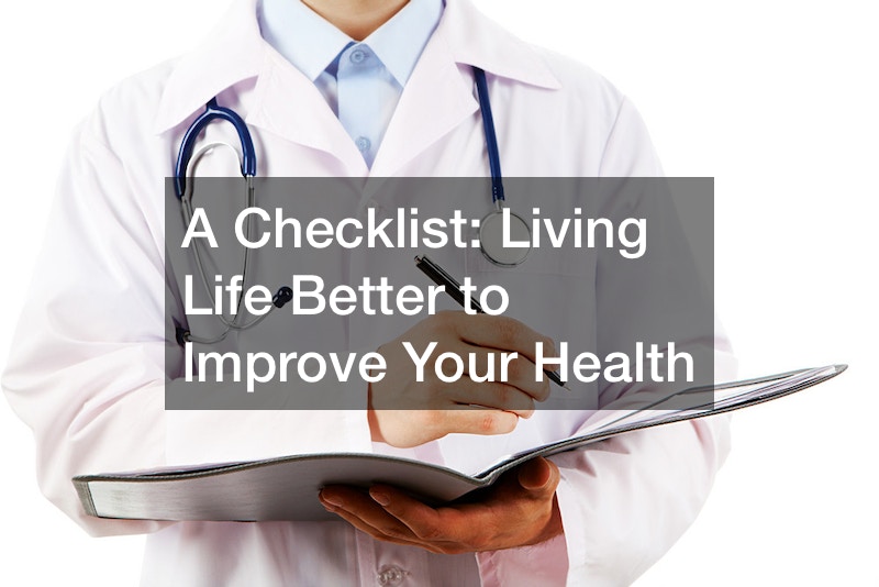 A Checklist Living Life Better to Improve Your Health