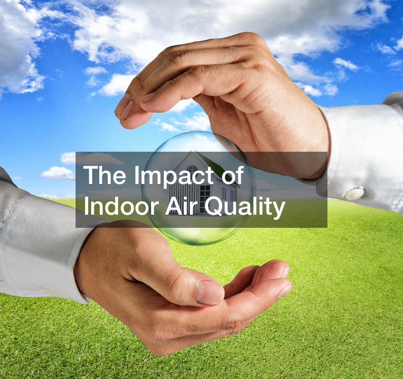 The Impact of Indoor Air Quality