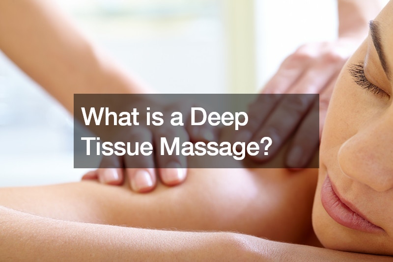 What is a Deep Tissue Massage?