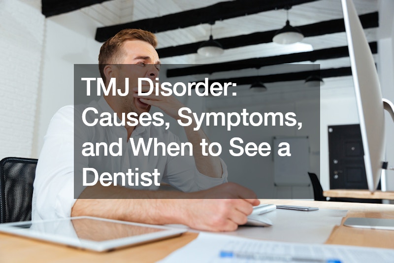 TMJ Disorder Causes, Symptoms, and When to See a Dentist