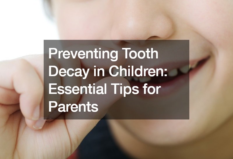 Preventing Tooth Decay in Children Essential Tips for Parents