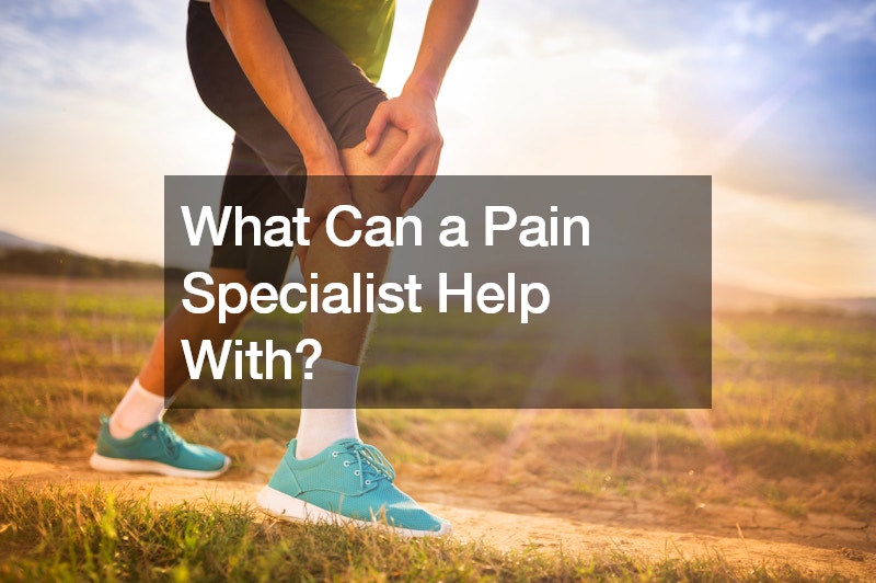 What Can a Pain Specialist Help With?