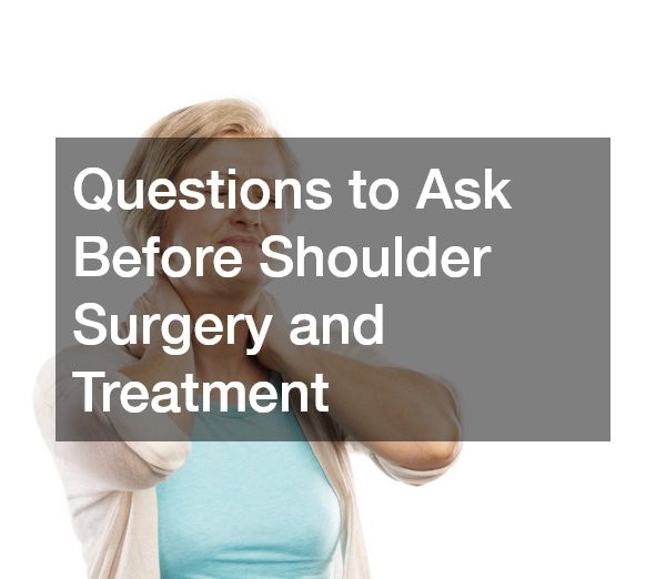 Questions to Ask Before Shoulder Surgery and Treatment