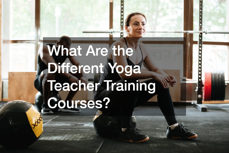 What Are the Different Yoga Teacher Training Courses?